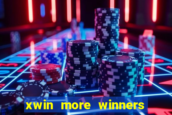 xwin more winners more fun